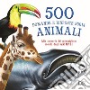 500 domande e risposte sugli animali libro