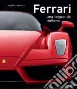 Ferrari. Una leggenda italiana. Ediz. illustrata