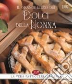 Il grande libro dei dolci della nonna libro