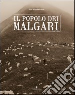 Il popolo dei malgari. Ediz. illustrata libro