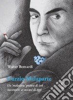 Curzio Malaparte. Un «maledetto» pratese di ieri raccontato ai toscani di oggi libro