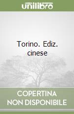 Torino. Ediz. cinese