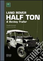 Land Rover half ton & sankey trailer. Ediz. illustrata libro