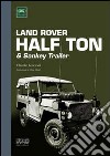 Land Rover half ton & sankey trailer. Ediz. illustrata libro