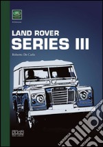 Land Rover series III. Ediz. multilingue