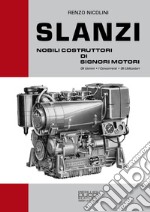 Slanzi. Nobili costruttori di signori motori libro