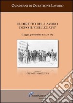 Il diritto del lavoro dopo il «collegato» libro