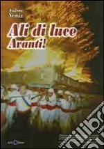 Ali di luce avanti! La nuova macchina di Santa Rosa 2003-2007