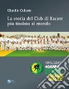 La storia del club di karate più titolato al mondo. 1975/2015 40 anni gruppo karate fiamme gialle libro