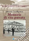 Memorie di vita passata libro di Intelligenza Antonio Picconi M. (cur.)
