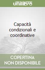 Capacità condizionali e coordinative libro