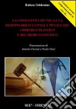 La consulenza tecnica e la responsabilità e penale del chirurgo plastico e del medico estetico