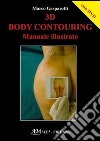 3D body contouring. Manuale illustrato. DVD libro