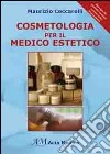 Cosmetologia per il medico estetico libro