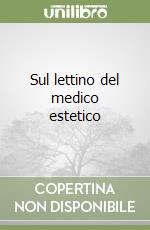 Sul lettino del medico estetico libro