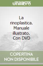 La rinoplastica. Manuale illustrato. Con DVD libro