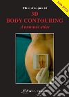 3D body contouring. A manual atlas. Con DVD video libro di Gasparotti Marco