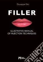 Filler. Illustrative manual of injection techniques. Ediz. illustrata libro