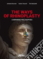 The ways of rhinoplasty. Comparing philosophies