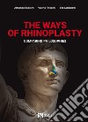 The ways of rhinoplasty. Comparing philosophies libro