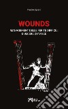 WOUNDS. Management delle ferite difficili e ulcere cutanee libro