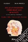 Atlas d'Anatomie Chirurgicale de la Face. Paupières. Orbite. Voies lacrymales. Nez. Sinus libro di Saban Yves Polselli Roberto