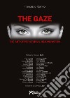 The Gaze. The art of periorbital rejuvenation. Ediz. illustrata libro