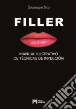 Filler. Manual ilustrativo de técnicas de inyección libro