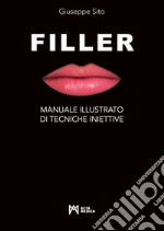 Filler. Manuale illustrato di tecniche iniettive. Ediz. illustrata libro