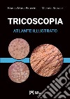 Tricoscopia. Atlante illustrato. Ediz. illustrata libro di Piraccini Bianca Maria Starace Michela