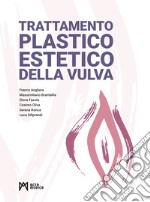 Trattamento plastico estetico della vulva. Ediz. illustrata