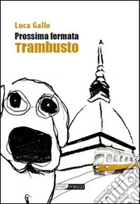 Prossima fermata Trambusto