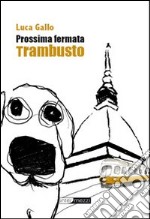 Prossima fermata Trambusto libro