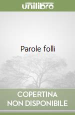 Parole folli