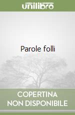 Parole folli libro