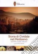 Storia di Cividale nel Medioevo. Economia, società, istituzioni libro