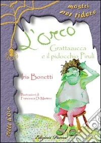 L'orco Grattazucca e il pidocchio Pirulì