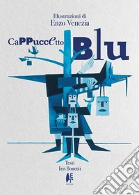 Cappuccetto blu. Ediz. illustrata libro