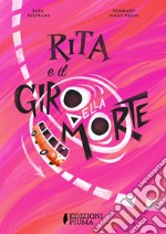 Rita e il giro della morte. Ediz. a colori