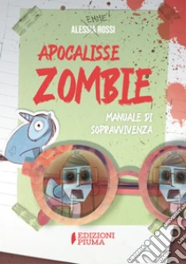 Apocalisse zombie. Manuale di sopravvivenza. Con QR code
