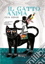 Il gatto anima. Ediz. illustrata libro