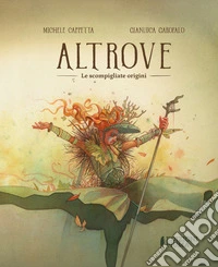 Altrove. Le scompigliate origini libro