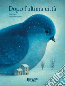 Dopo l'ultima citt�. Ediz. a colori