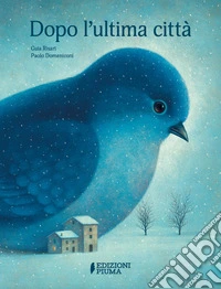 Dopo l'ultima città. Ediz. a colori libro