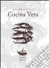 Cucina Vera. Recetas de la abuela. Tuscan cooking tips. Ediz. spagnola e inglese libro