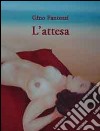 L'attesa libro di Fantozzi Gino