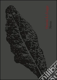 Osteria Le Logge, Siena. Ediz. multilingue libro