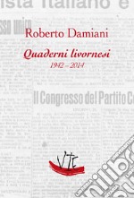 Quaderni livornesi (1942-2014) libro