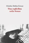 Una sogliolina nella Senna. Racconti d'amore con immagini libro