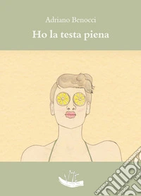 Ho la testa piena libro